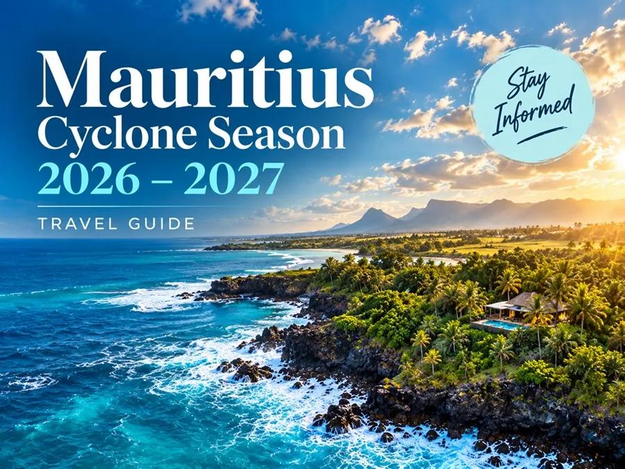 Mauritius Cyclone Season 2026/27: Dates, Weather & Safety Travel Advice